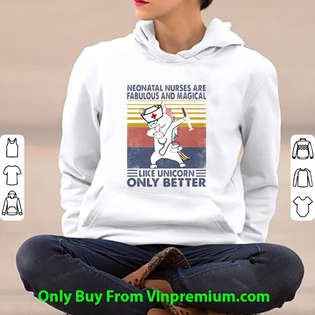 Original Vintage Neonatal Nurses Are Fabulous And Magical Like Unicorn Only Better shirt