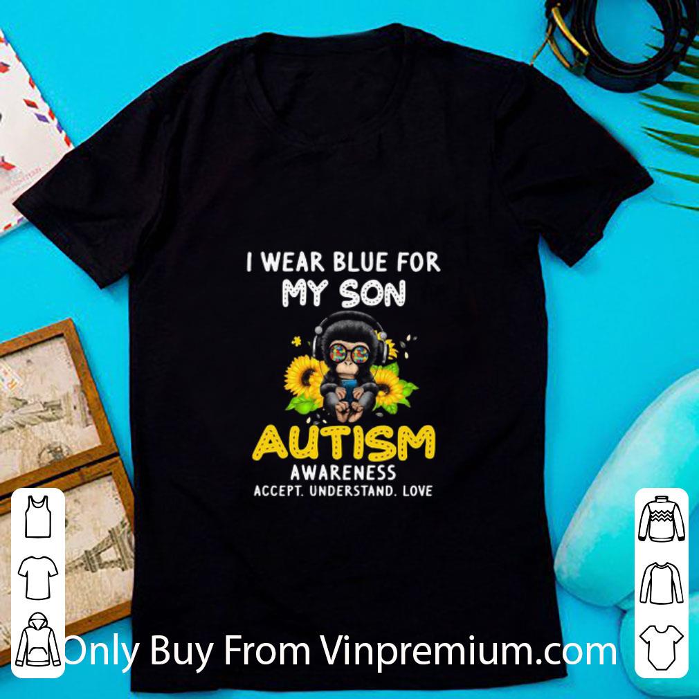 Awesome Monkey I Wear Blue For My Son Autism Awareness Accept Understand Love Sunflower shirt 6