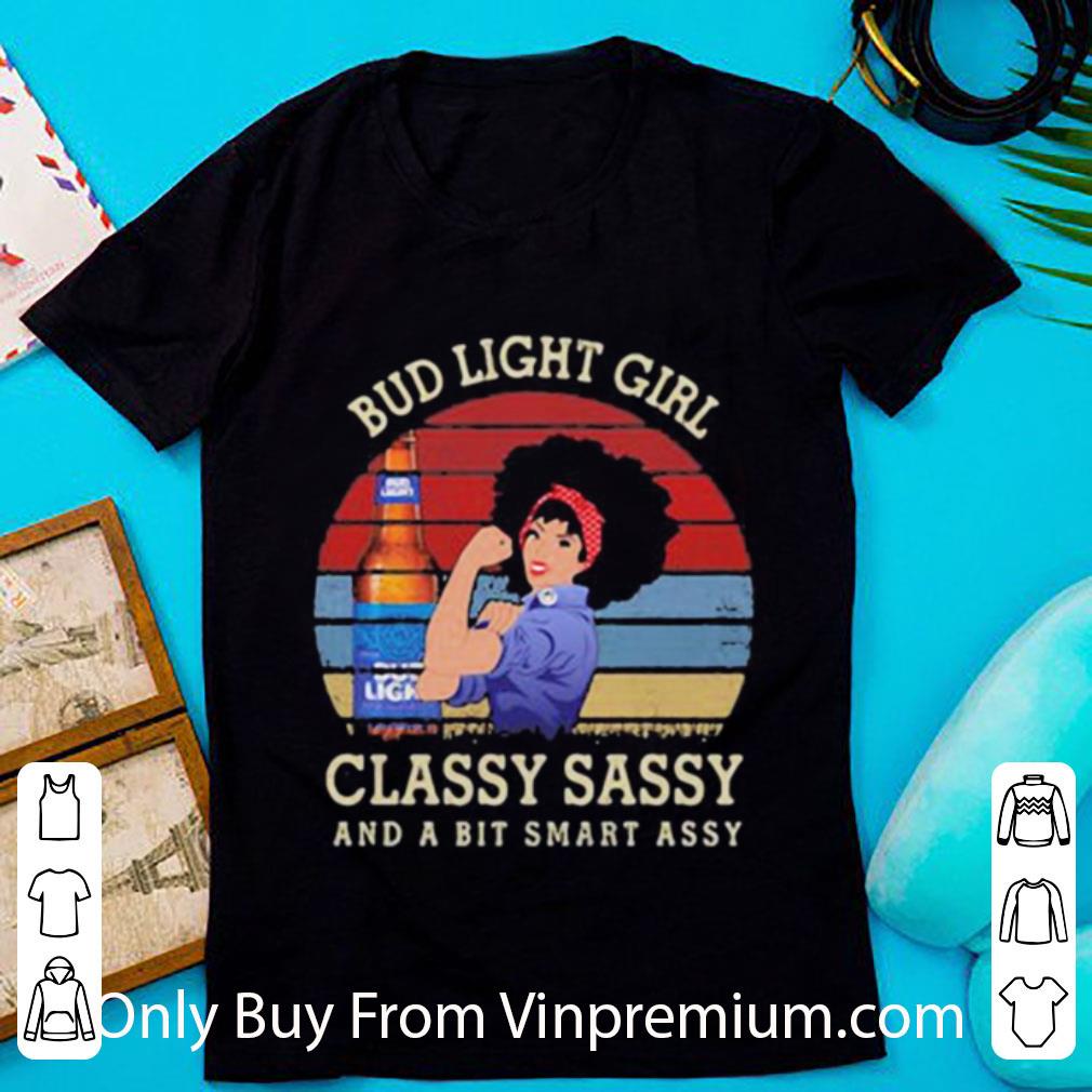 Awesome Bud Light Girl Classy Sassy And A Bit Smart Assy Vintage Retro shirt 7