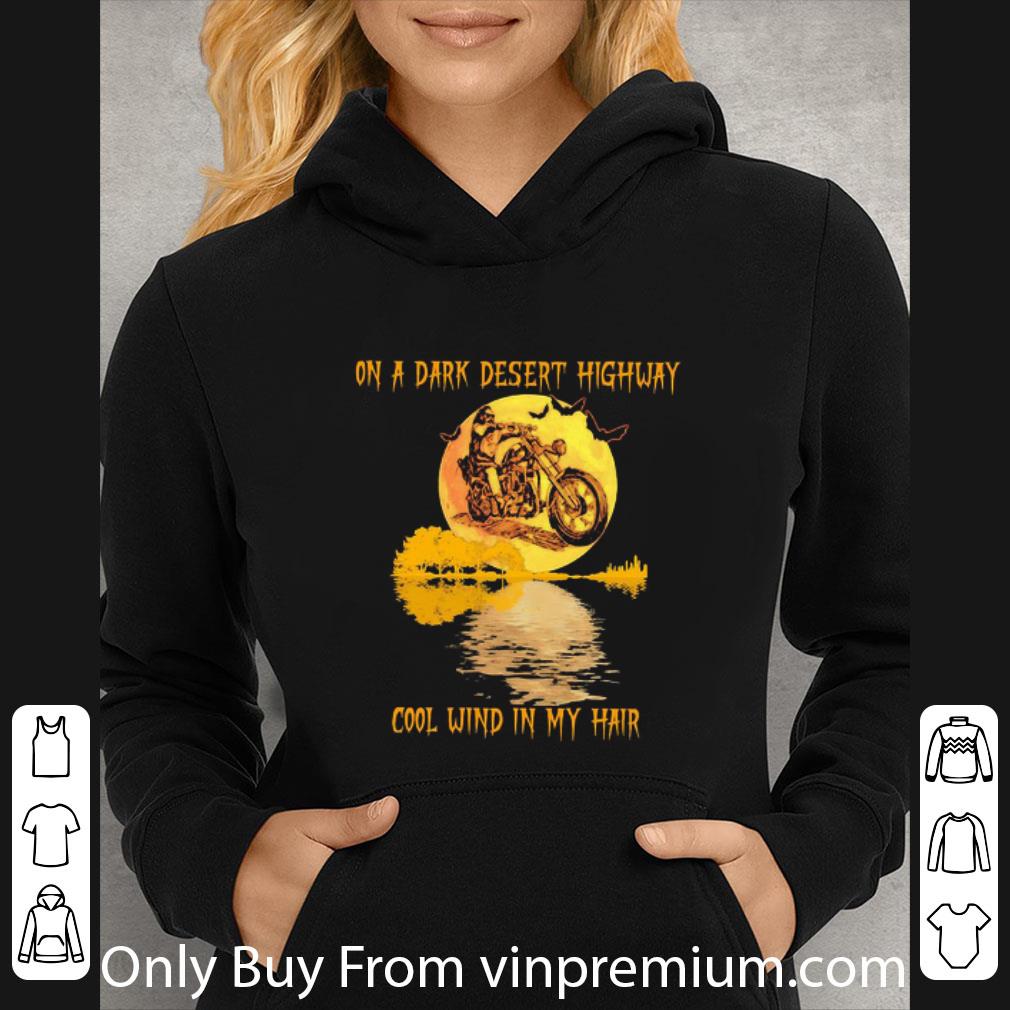 Official Motor On A Dark Desert Highway Cool Wind In My Hair shirt 7 Official Motor On A Dark Desert Highway Cool Wind In My Hair shirt