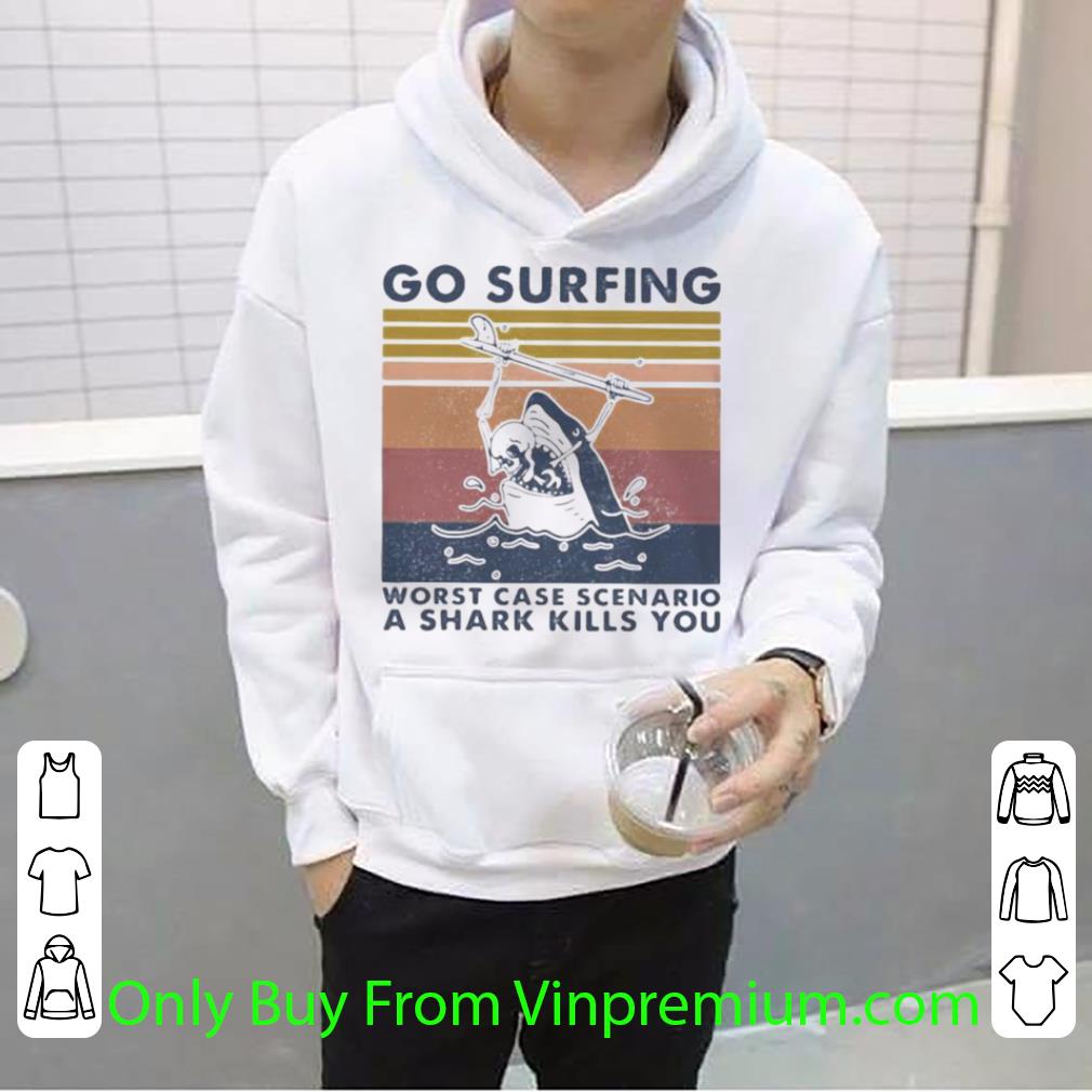 Top Vintage Go Surfing Worst Case Scenario A Shark Kills You shirt 7 Top Vintage Go Surfing Worst Case Scenario A Shark Kills You shirt