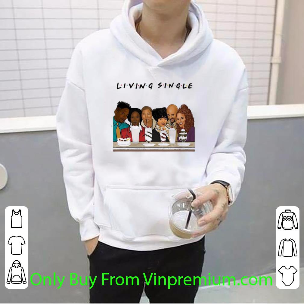Great Black People Living Single shirt 7 Great Black People Living Single shirt