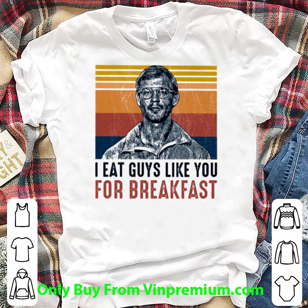 Nice I Eat Guys Like You For Breakfast Vintage shirt 7