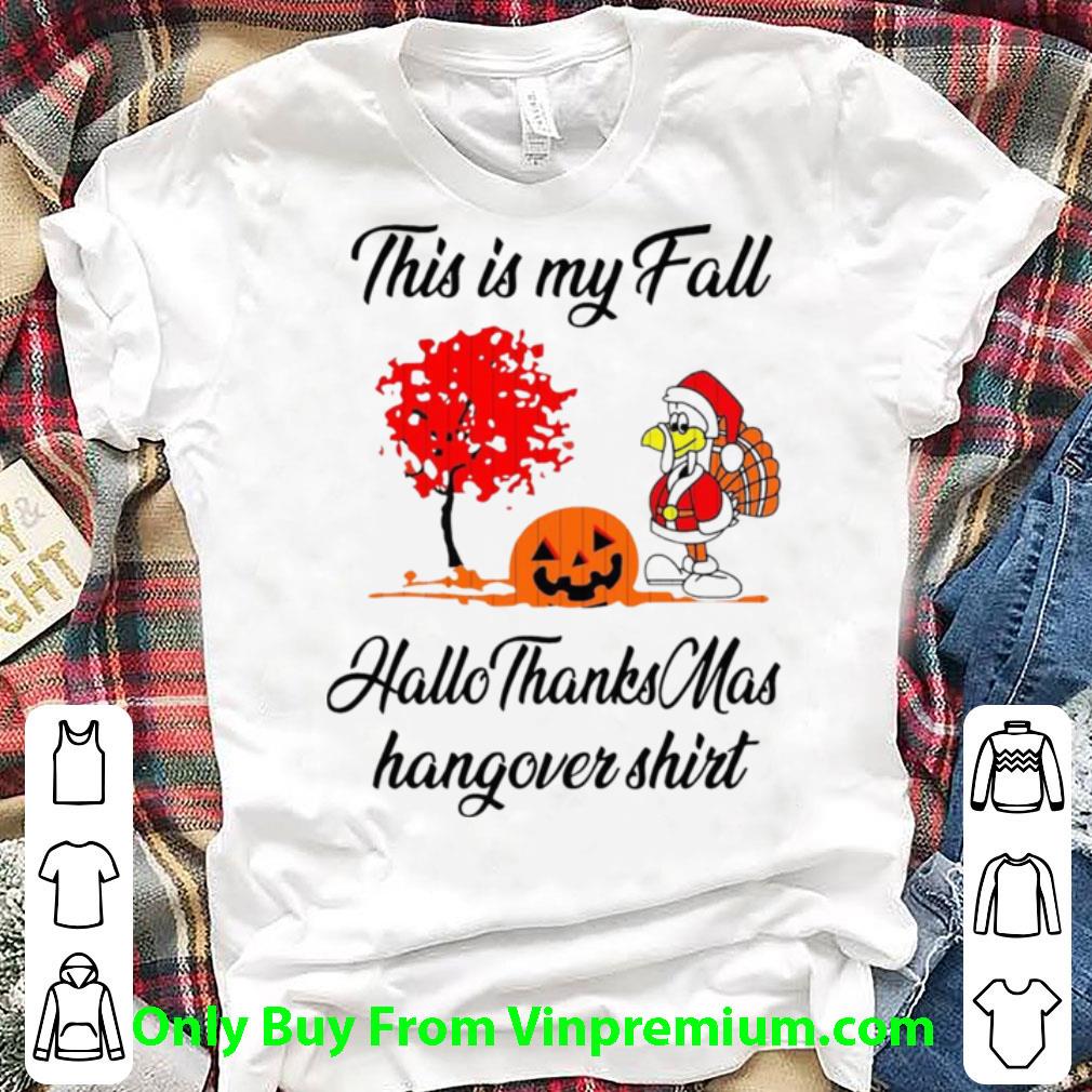 Original Santa Turkey Pumpkin This Is My Fall Hallothanksmas Hangover shirt 7