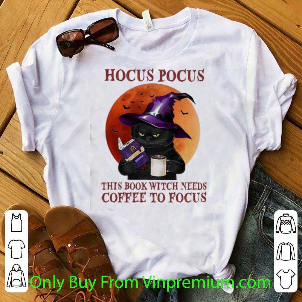 Awesome Black Cat Witch Hocus Pocus This Book Witch Needs Coffee To Focus Moon shirt 7