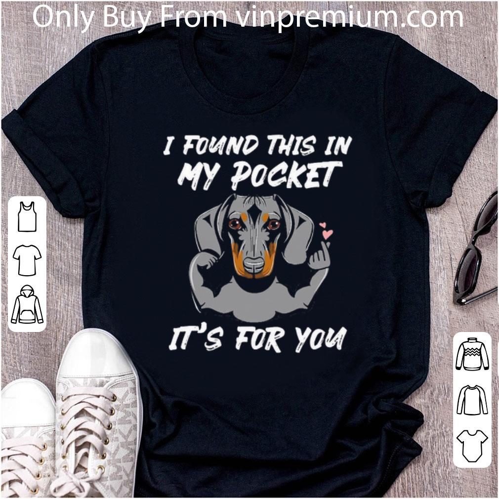 Hot Chihuahua I Found This In My Pocket It’s For You shirt 7