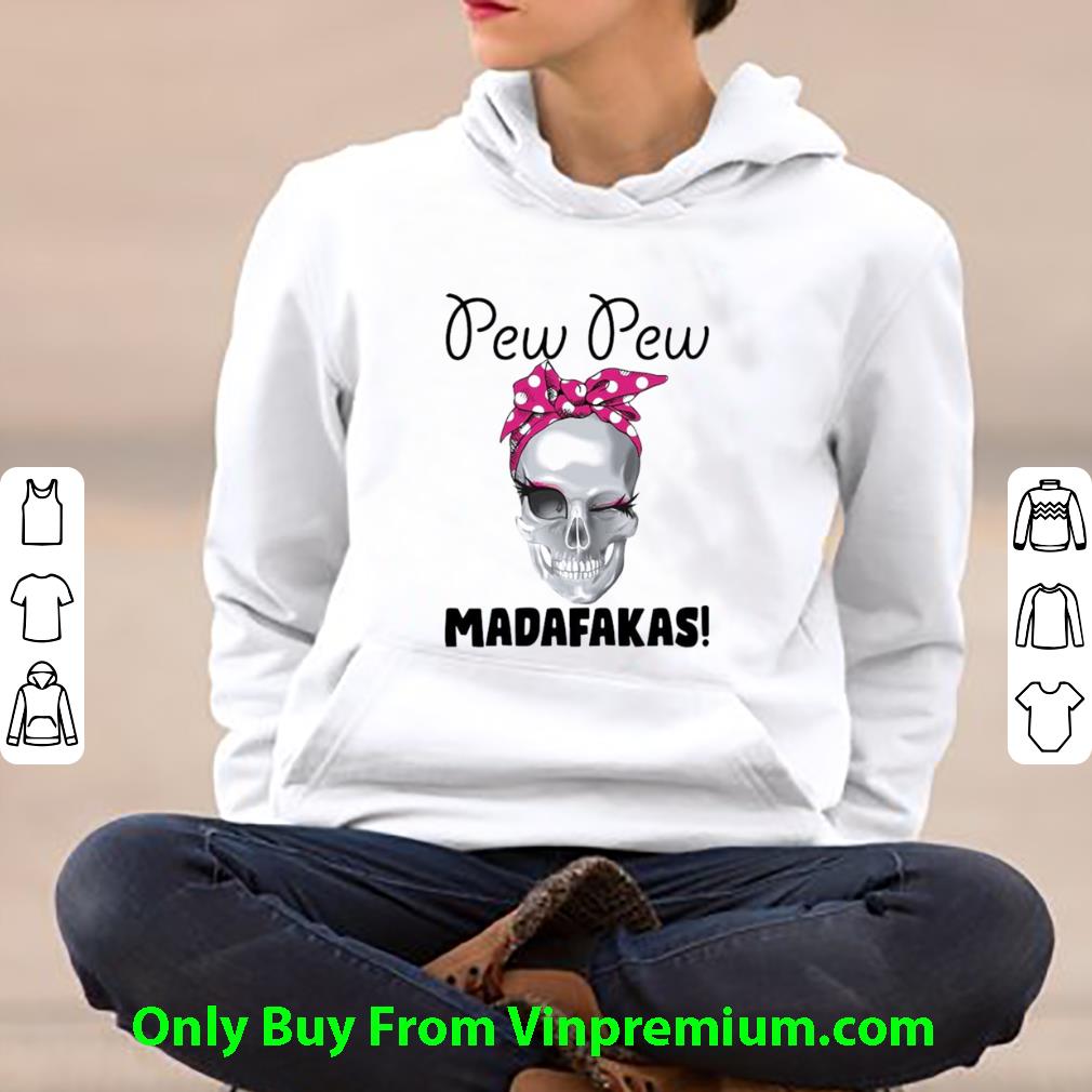Premium Skull Strong Girl Pew Pew Madafakas shirt