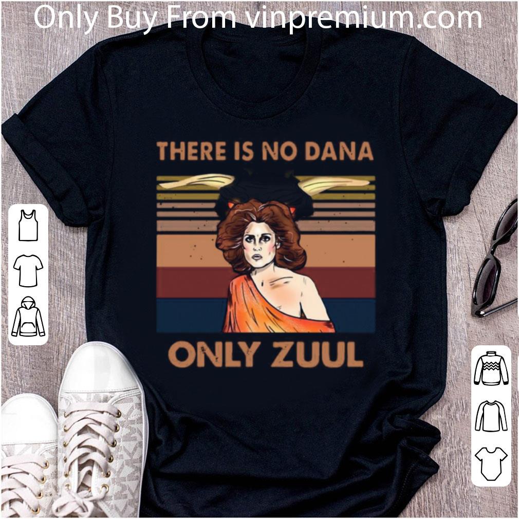 Pretty There Is No Dana Only Zuul Vintage Retro shirt 6