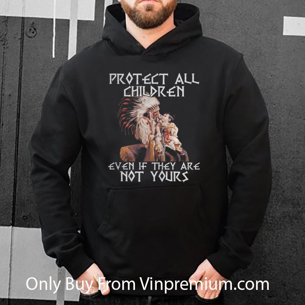 Top Protect All Children Even If They Are Not Yours Problem shirt 7 Top Protect All Children Even If They Are Not Yours Problem shirt