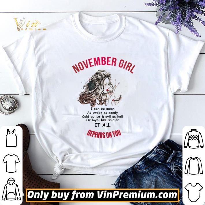 Pretty November Girl I Can Be Mean As Sweet As Candy Cold As Ice & Evil As Hell shirt sweater 7