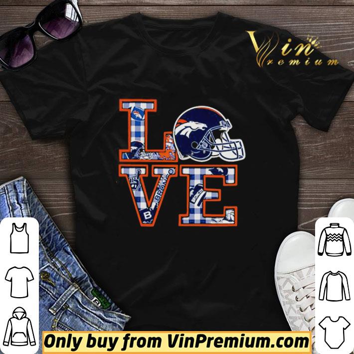 Awesome Love denver broncos football shirt sweater 7