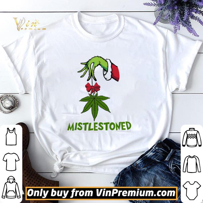 The Grinch Hand Holding Weed Merry Christmas Mistlestoned shirt sweater 6