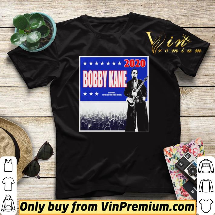 Original Bobby Kane 2020 let’s face it you’ve seen your other options shirt sweater 7 Original Bobby Kane 2020 let’s face it you’ve seen your other options shirt sweater