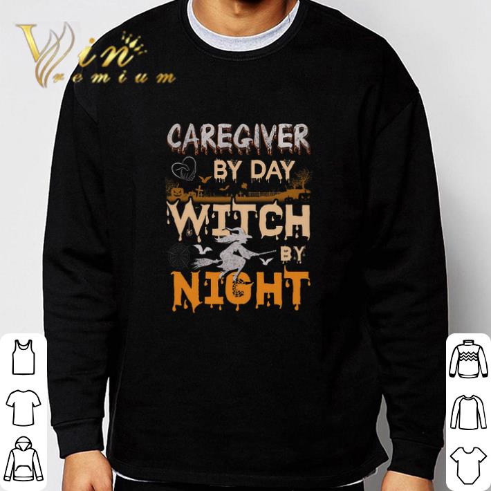 Top Halloween Caregiver By Day Witch By Night tshirt sweatshirt
