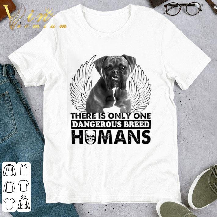 Boxer Angel there is only one dangerous breed humans shirt 7