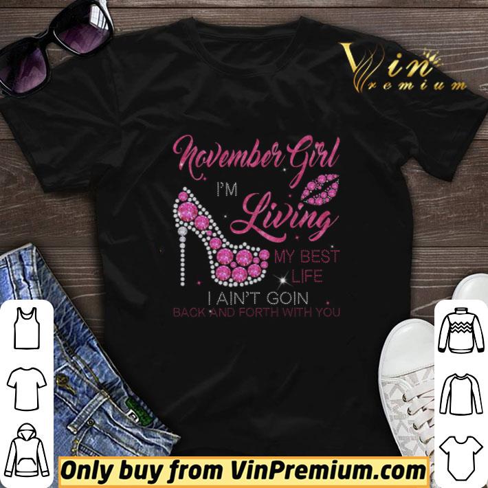 November Girl I'm Living My Best Life I Ain't Goin Back And Forth With You shirt sweater 7