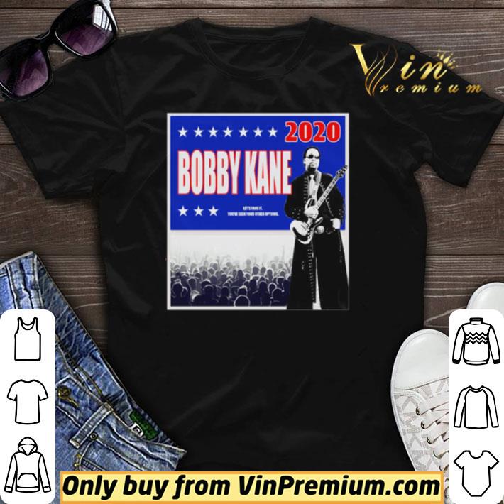 Original Bobby Kane 2020 let’s face it you’ve seen your other options shirt sweater 7