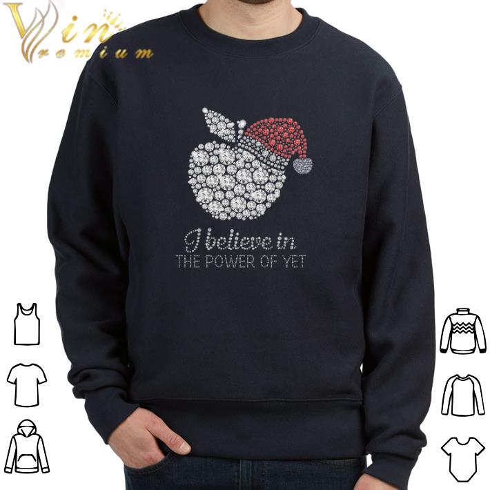 Nice Apple I Believe In The Power Of Yet tshirt