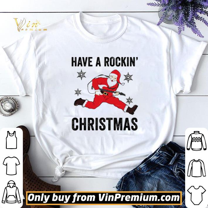 Santa have a rockin’ christmas shirt sweater 7