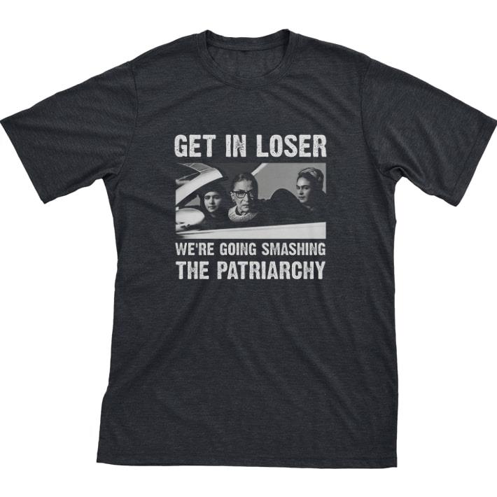 Nice Feminism Get In Loser We're Going Smashing The Patriarchy tshirt sweatshirt 6