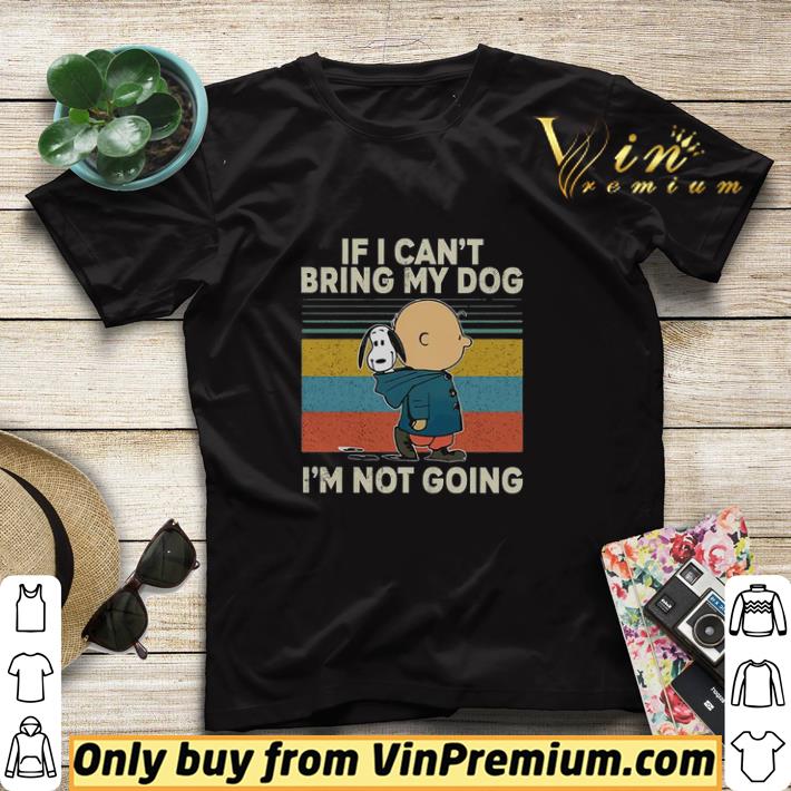 Snoopy And Charlie Brown If I Can't Bring My Dog I'm Not Going Vintage shirt sweater