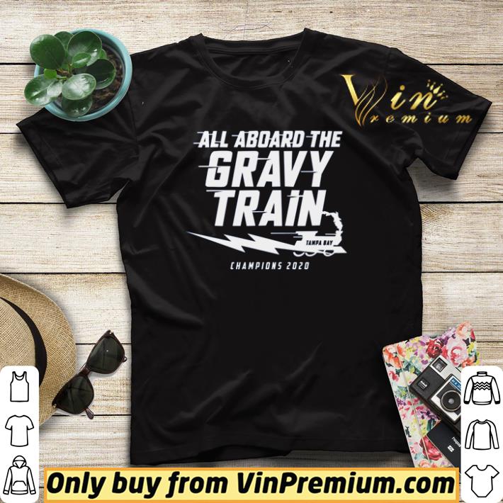 Funny All aboard the gravy Train Tampa Bay Champions 2020 shirt sweater