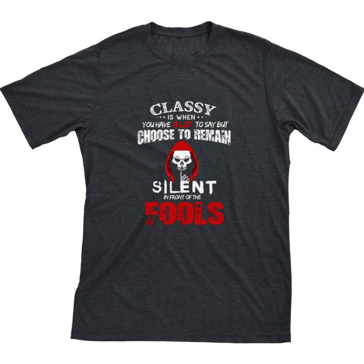Original Classy Is When You Have A Lot To Say But Choose To Remain Silent tshirt sweatshirt 6