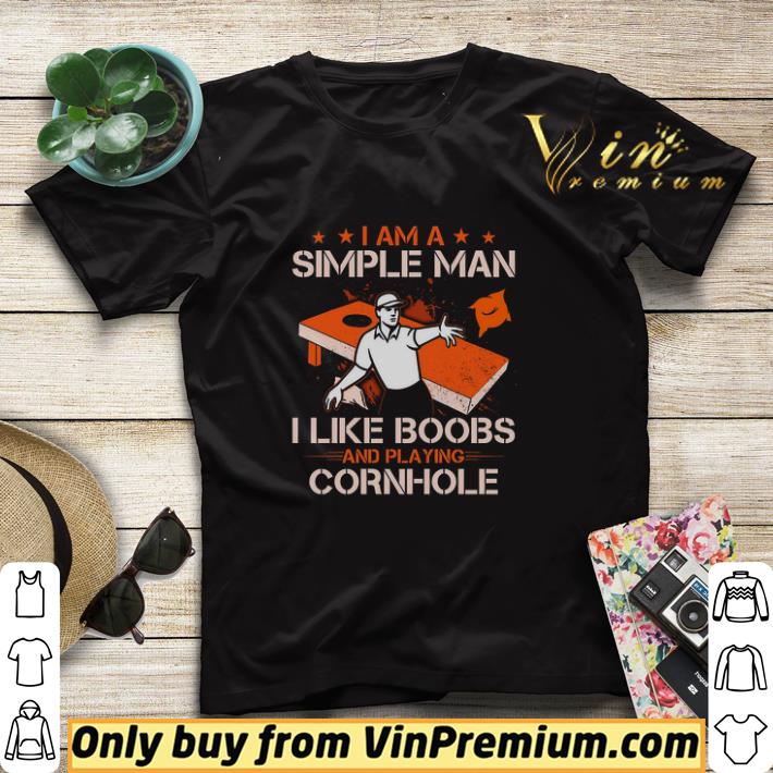 I Am A Simple Man I Like Boobs And Playing Cornhole shirt sweater 7 I Am A Simple Man I Like Boobs And Playing Cornhole shirt sweater