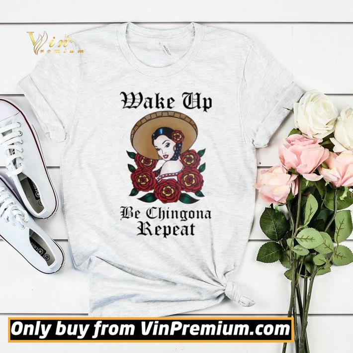 Wake up be chingona repeat shirt sweater