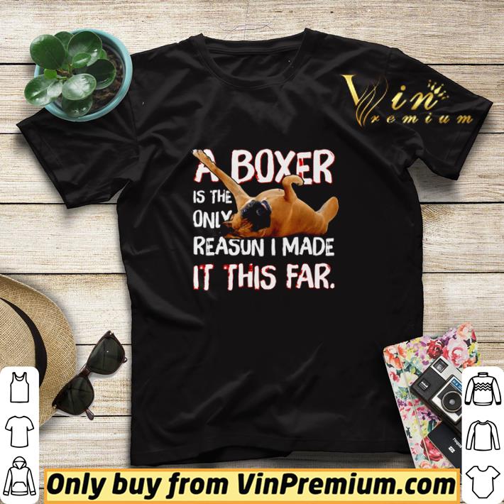 Pretty A boxer is the only reason I made it this far shirt sweater 7 Pretty A boxer is the only reason I made it this far shirt sweater