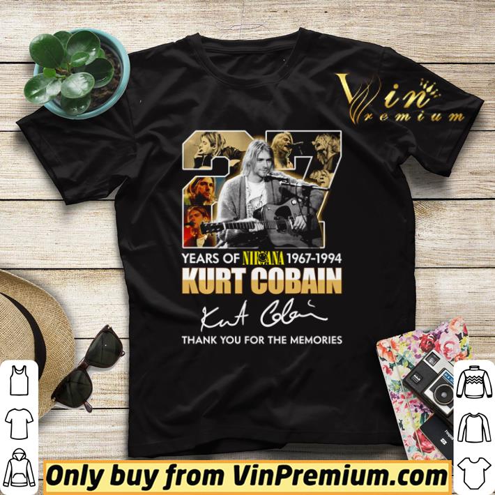 Original 27 years of Nirvana 1967 1994 Kurt Cobain thank you for the memories shirt sweater