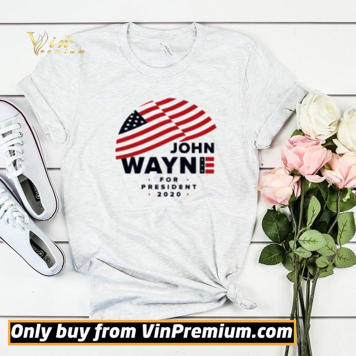 American flag John Wayne for president 2020 shirt sweater 7 American flag John Wayne for president 2020 shirt sweater