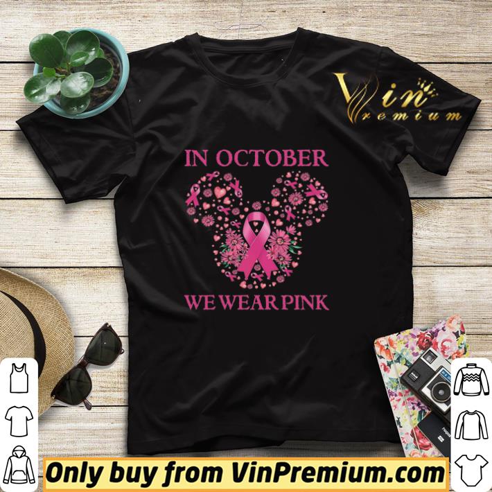 Breast Cancer Awareness In October We Wear Pink shirt sweater 7 Breast Cancer Awareness In October We Wear Pink shirt sweater