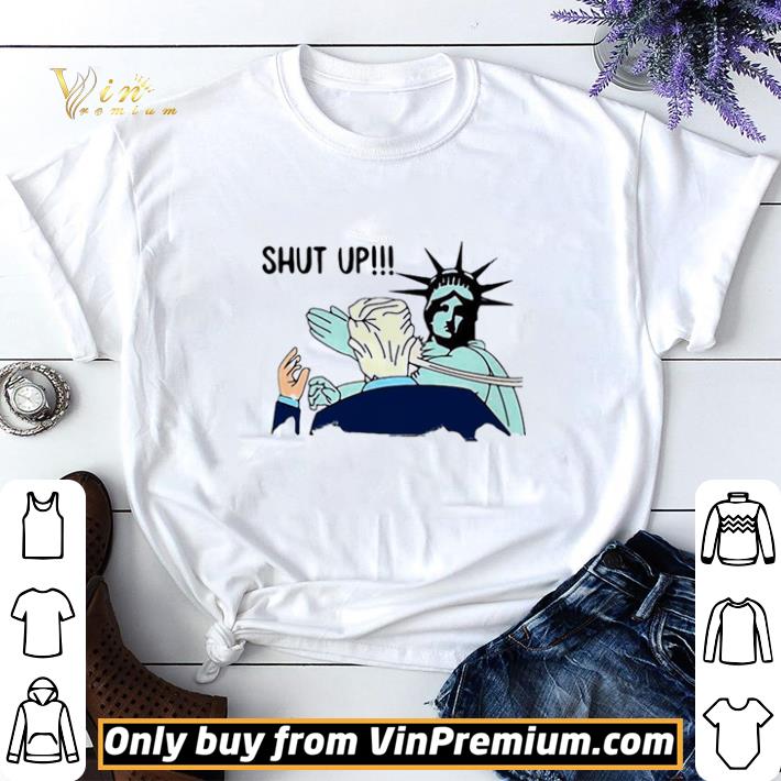 Shut Up Trump shirt sweater 7