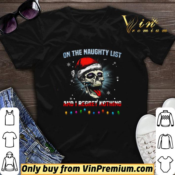 Skull Erry Christmas On The Naughty List And I Regret Nothing shirt sweater 6