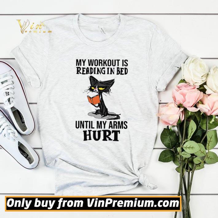 Black Cat My Workout Is Reading In Bed Until My Arms Hurt shirt sweater