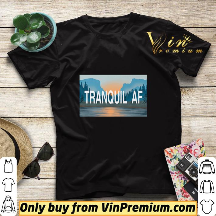 Tranquil AF shirt sweater