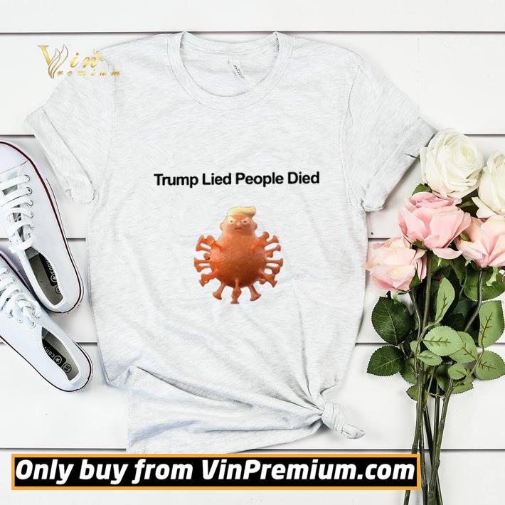 Trump Lied People Died Coronavirus shirt sweater
