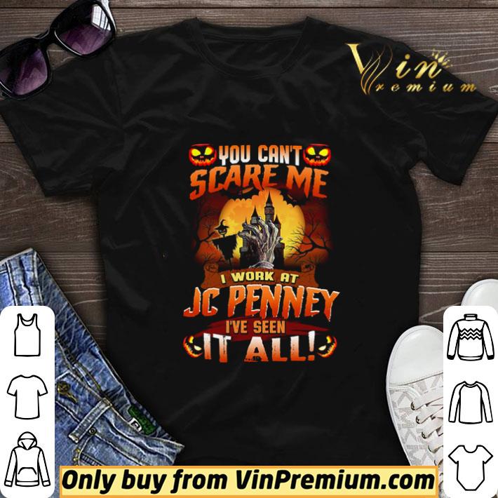 You can’t scare me I work at JCPenney I’ve seen it all shirt sweater 7