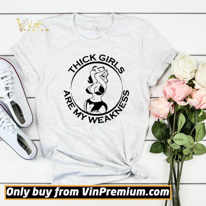 Thick girls are my weakness shirt sweater