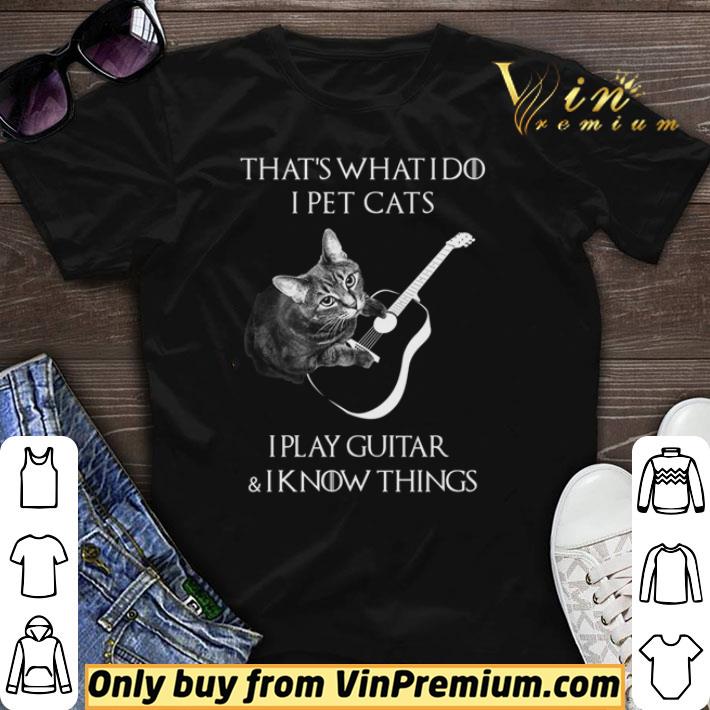 Original That’s what I do I pet cats I play guitar and I know things shirt sweater 7