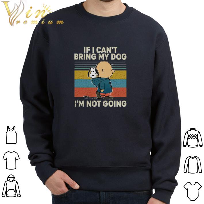 Original Snoopy And Charlie Brown If I Can't Bring My Dog I'm Not Going Vintage tshirt 7 Original Snoopy And Charlie Brown If I Can't Bring My Dog I'm Not Going Vintage tshirt