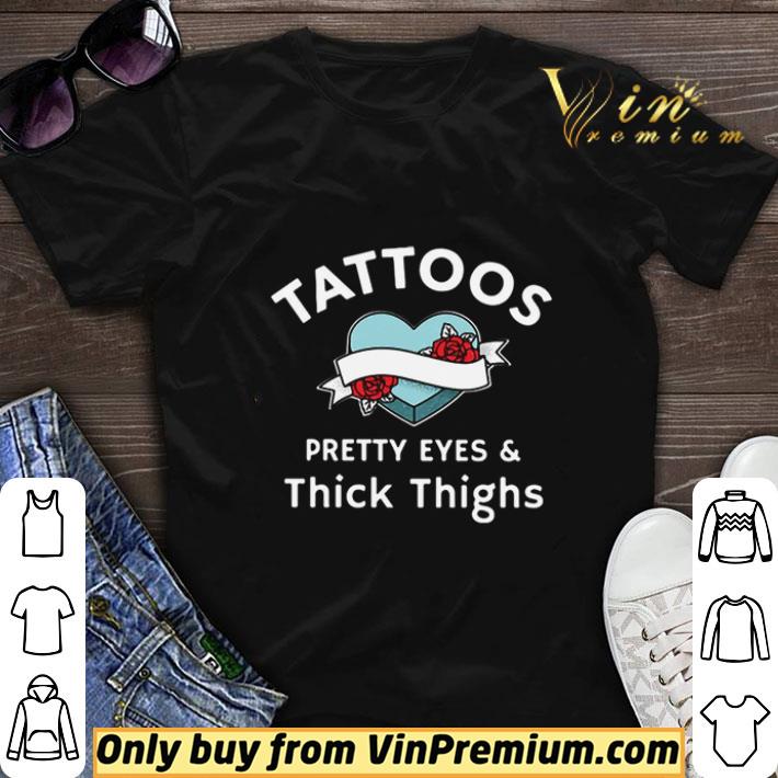 Tattoos Pretty Eyes And Thick Thighs shirt sweater 6