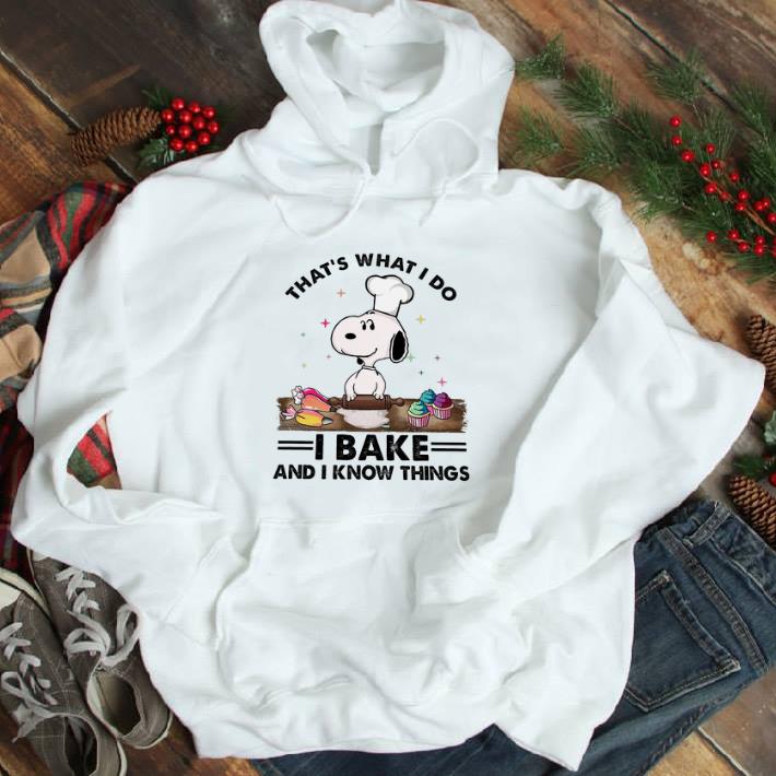 Nice Snoopy That's What I Do I Bake And I Know Things tshirt sweatshirt