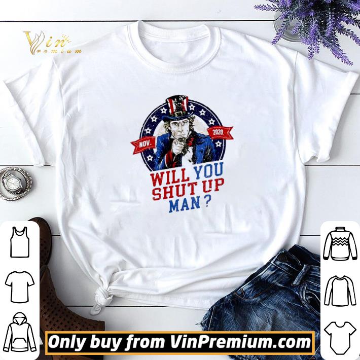 Original Will You Shut Up Man Uncle Sam Political Trump Biden Debate shirt sweater 6