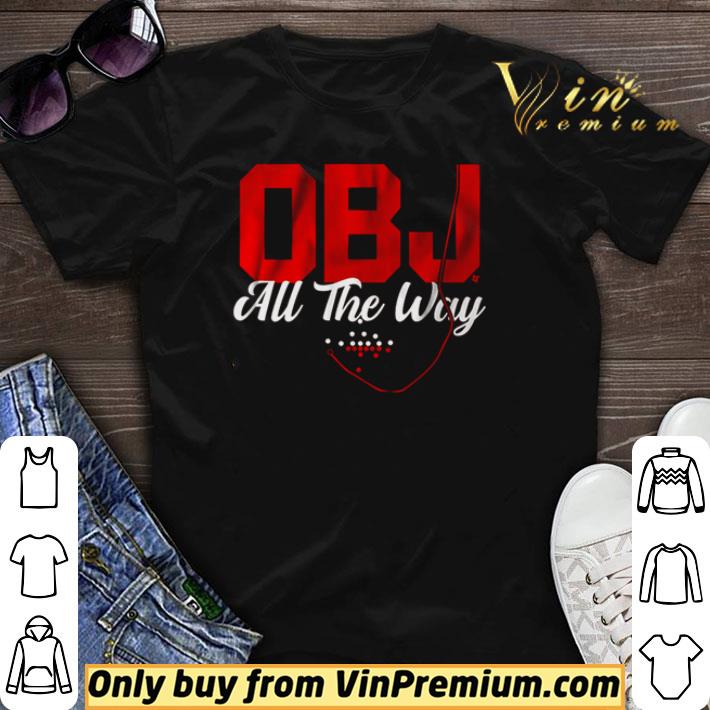 Nice OBJ Odell Beckham Jr. all the way shirt sweater 7