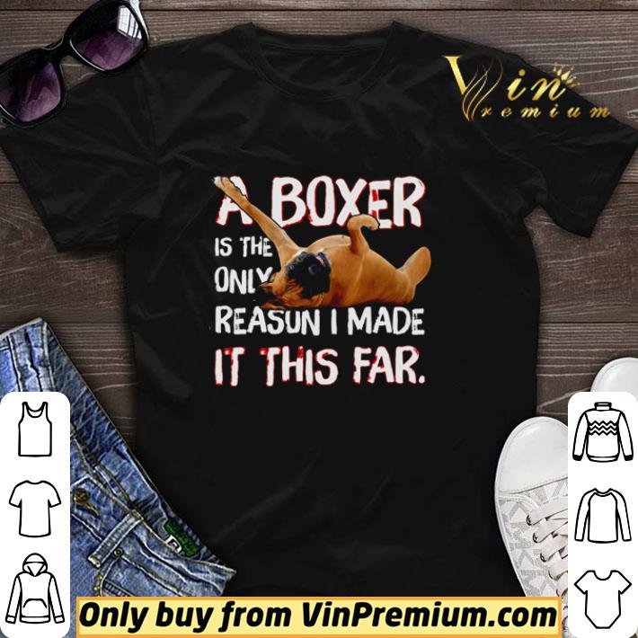Pretty A boxer is the only reason I made it this far shirt sweater 7