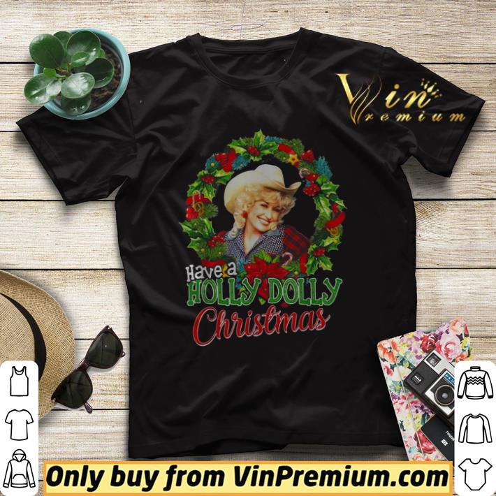 Top Have a Holly Dolly Christmas Dolly Parton tshirt 7 Top Have a Holly Dolly Christmas Dolly Parton tshirt