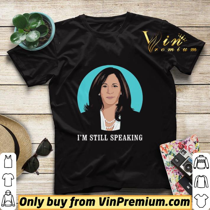 Perfect Kamala Harris Im Still Speaking shirt sweater 7 Perfect Kamala Harris Im Still Speaking shirt sweater