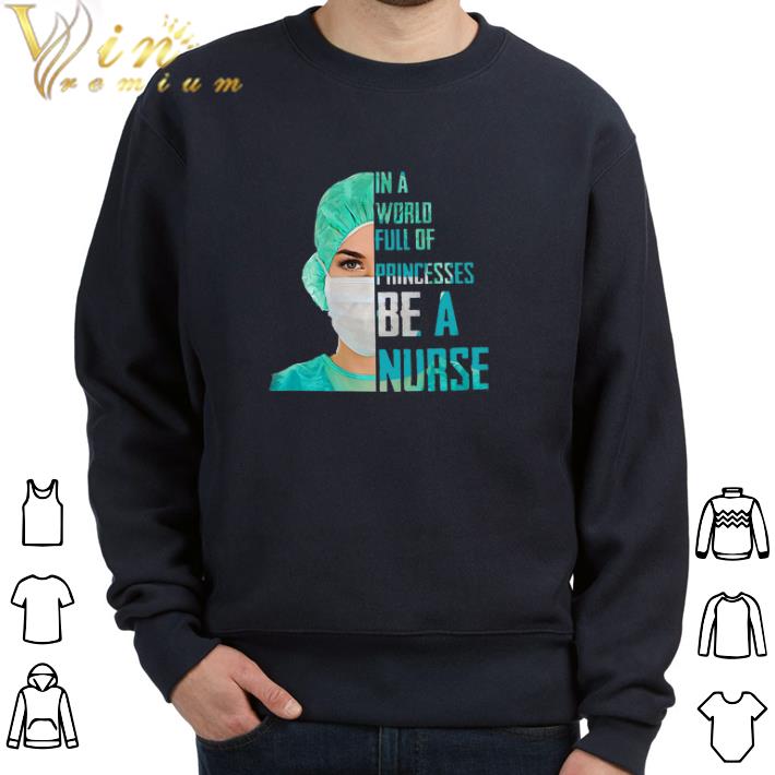 Top Girl In A World Full Of Princesses Be A Nurse tshirt 7 Top Girl In A World Full Of Princesses Be A Nurse tshirt